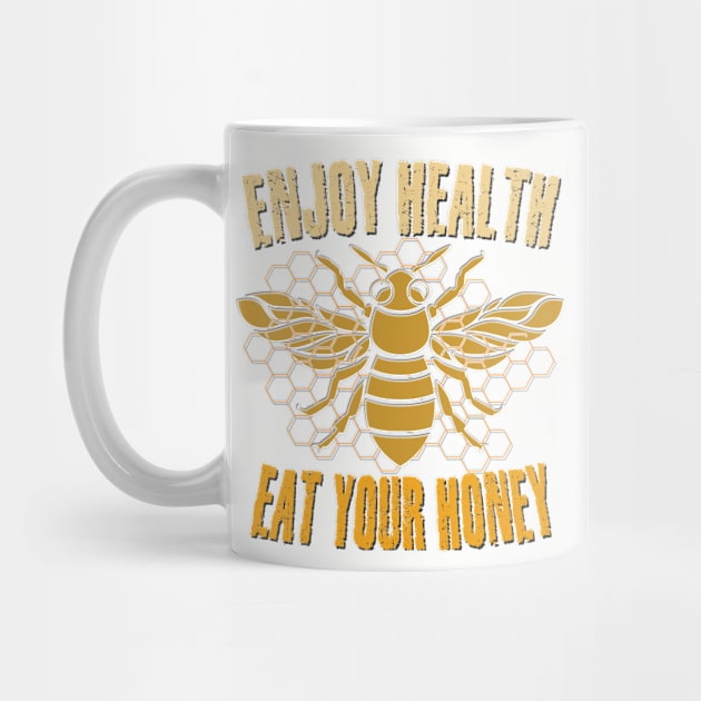 Enjoy health eat your honey by TeeText